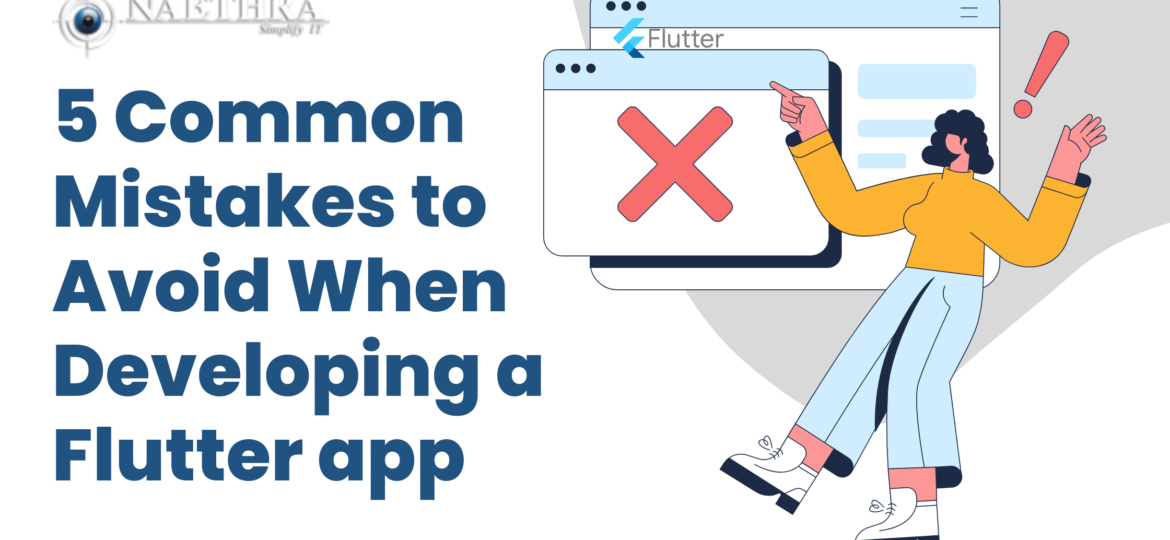 5 Common Mistakes to Avoid When Developing a Flutter app (1)