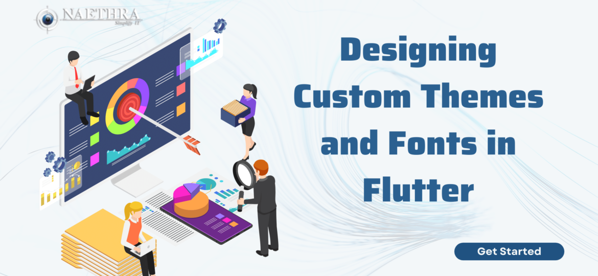 Designing Custom Themes and Fonts in Flutter