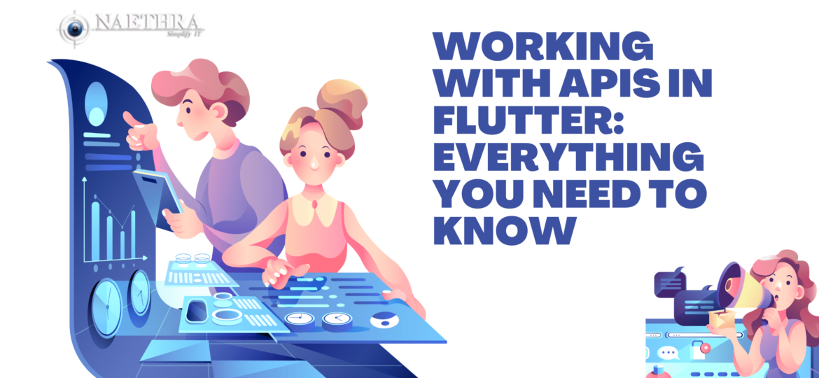 Working with APIs in Flutter Everything You Need to Know