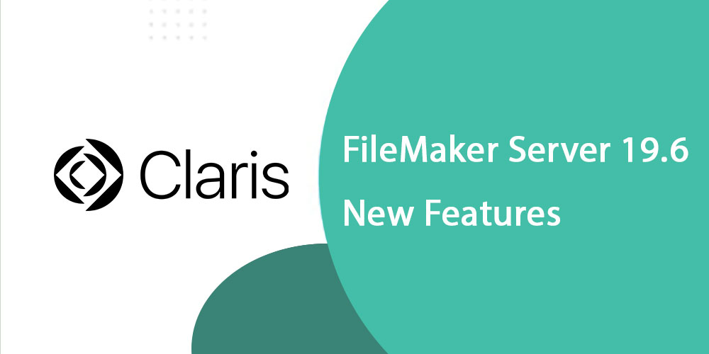 Filemaker server 19.6 new features